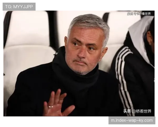 奥尔塞内斯移动选位拦截效率惊人 穆里尼奥战术棋子价值被低估